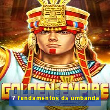 7 fundamentos da umbanda