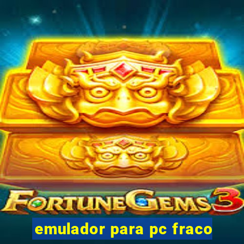 emulador para pc fraco