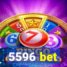 5596 bet