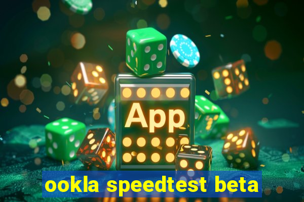 ookla speedtest beta