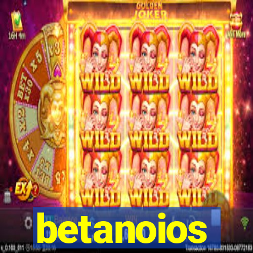 betanoios