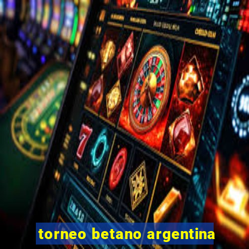 torneo betano argentina