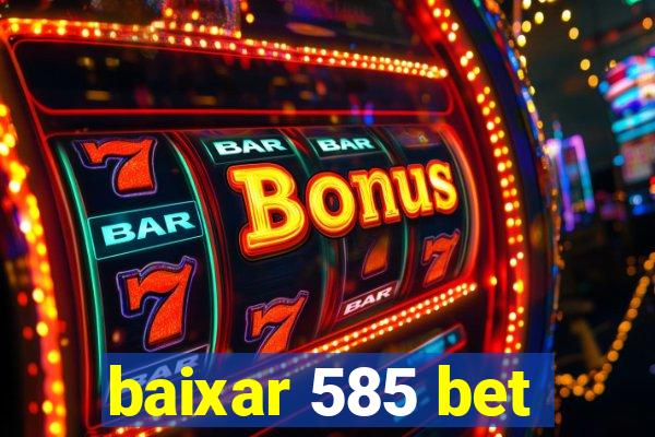 baixar 585 bet