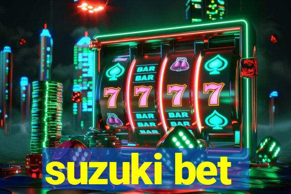 suzuki bet