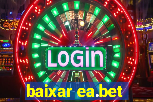 baixar ea.bet