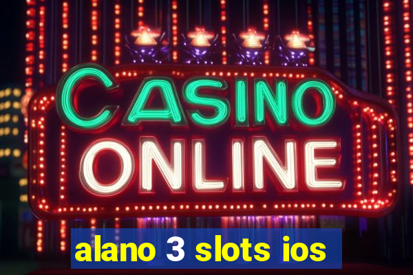 alano 3 slots ios