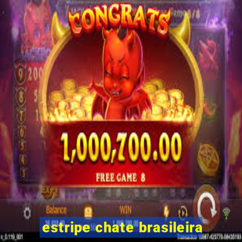 estripe chate brasileira