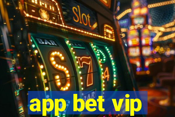 app bet vip