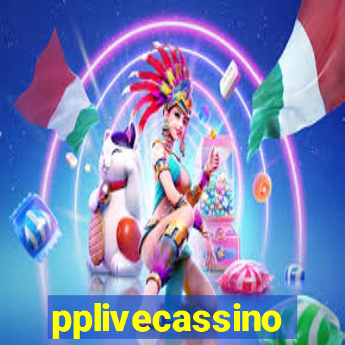 pplivecassino