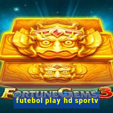 futebol play hd sportv