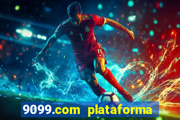 9099.com plataforma de jogos