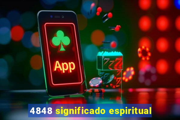 4848 significado espiritual