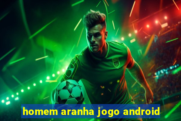 homem aranha jogo android