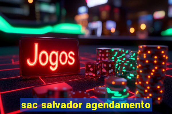 sac salvador agendamento