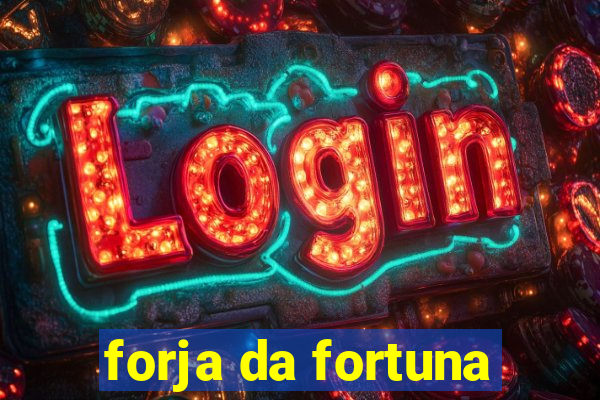 forja da fortuna