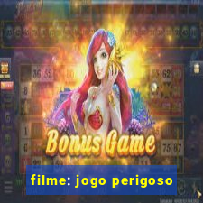 filme: jogo perigoso