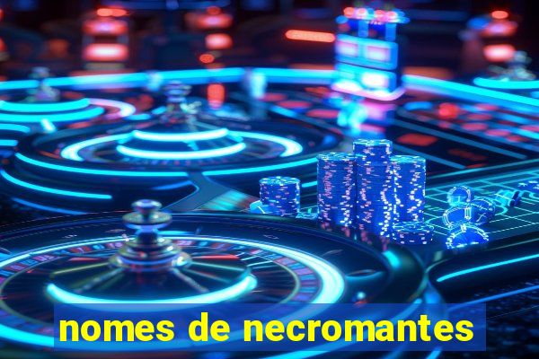 nomes de necromantes