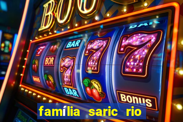 família saric rio de janeiro