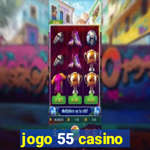 jogo 55 casino