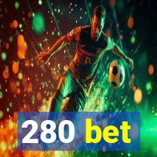 280 bet