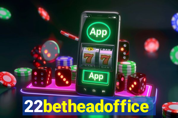 22betheadoffice