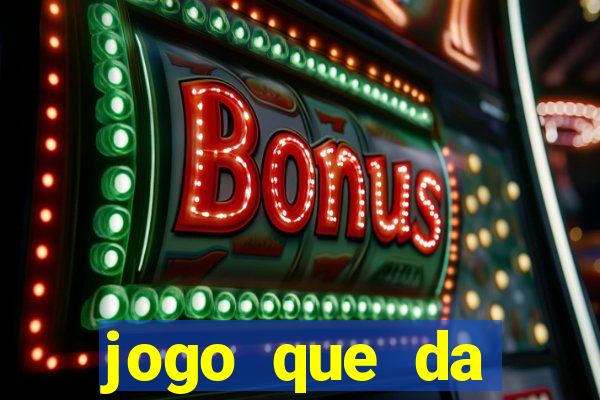 jogo que da dinheiro sem precisar depositar