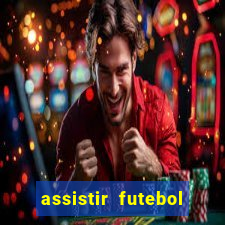 assistir futebol gratis sem travar