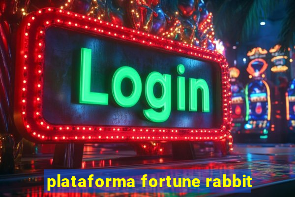 plataforma fortune rabbit