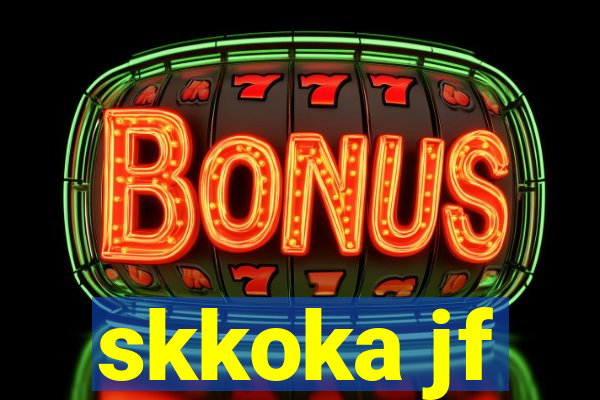 skkoka jf