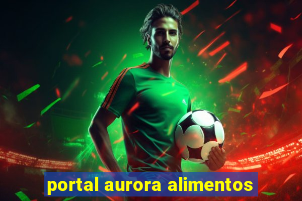 portal aurora alimentos