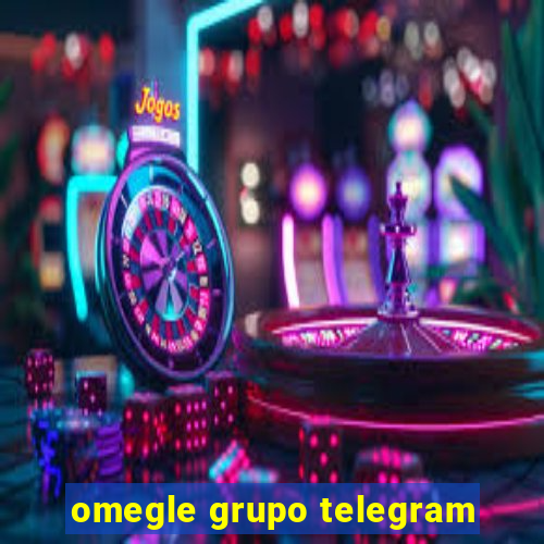 omegle grupo telegram