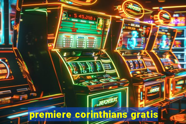 premiere corinthians gratis