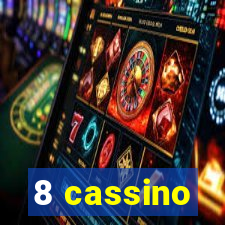 8 cassino