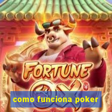 como funciona poker