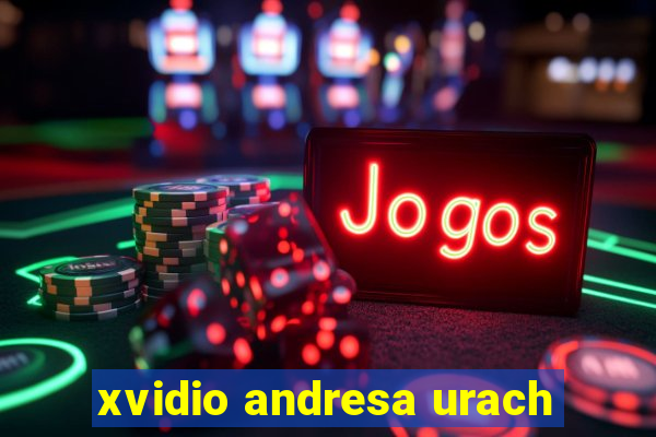 xvidio andresa urach