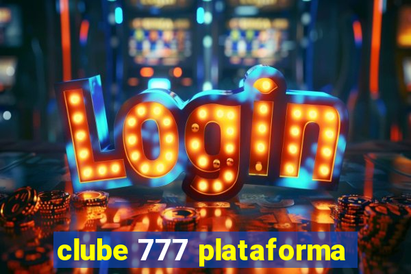 clube 777 plataforma