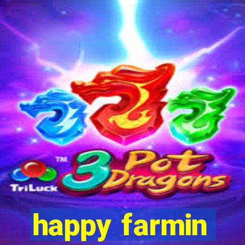 happy farmin