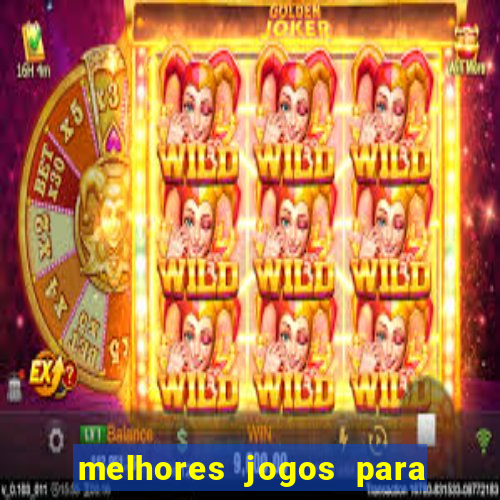 melhores jogos para android de todos os tempos