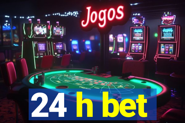 24 h bet