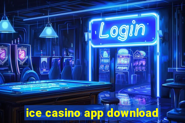 ice casino app download