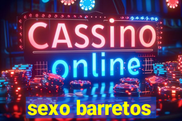 sexo barretos