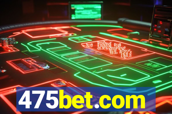 475bet.com