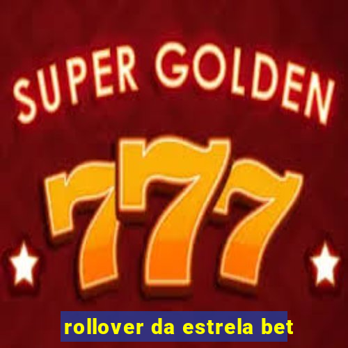 rollover da estrela bet