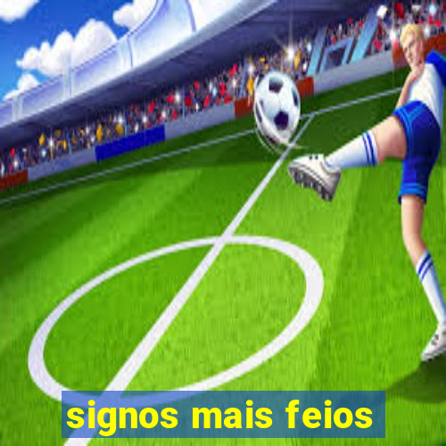 signos mais feios