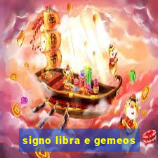 signo libra e gemeos