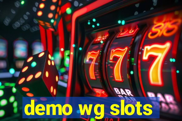 demo wg slots