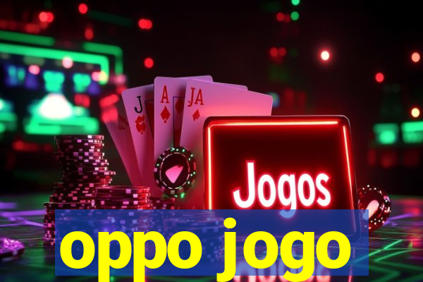 oppo jogo