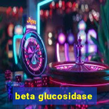 beta glucosidase