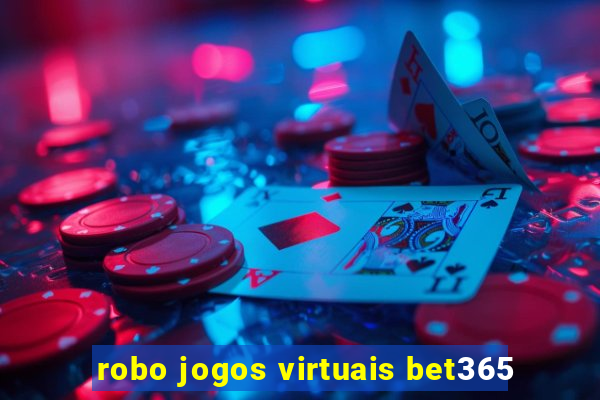 robo jogos virtuais bet365