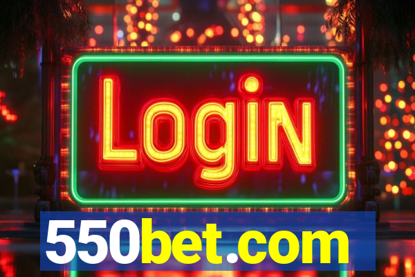 550bet.com